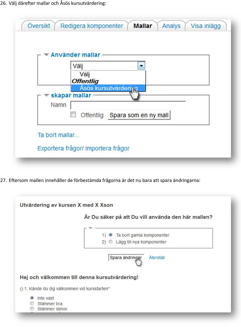 Eftersom mallen innehåller de