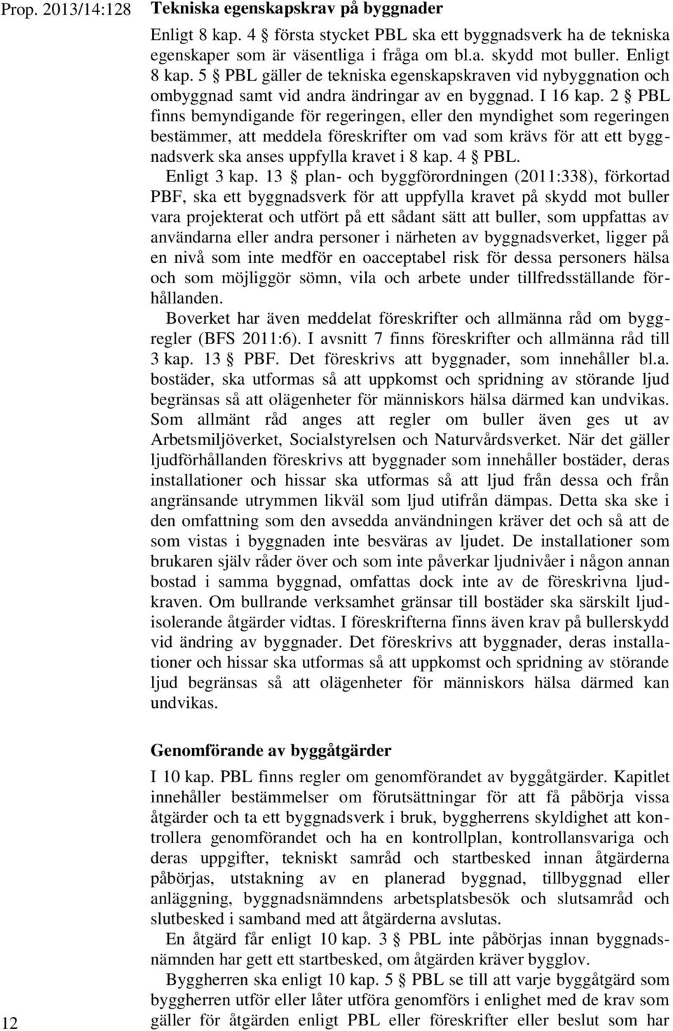 4 PBL. Enligt 3 kap.
