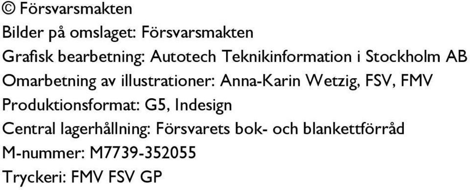 Anna-Karin Wetzig, FSV, FMV Produktionsformat: G5, Indesign Central