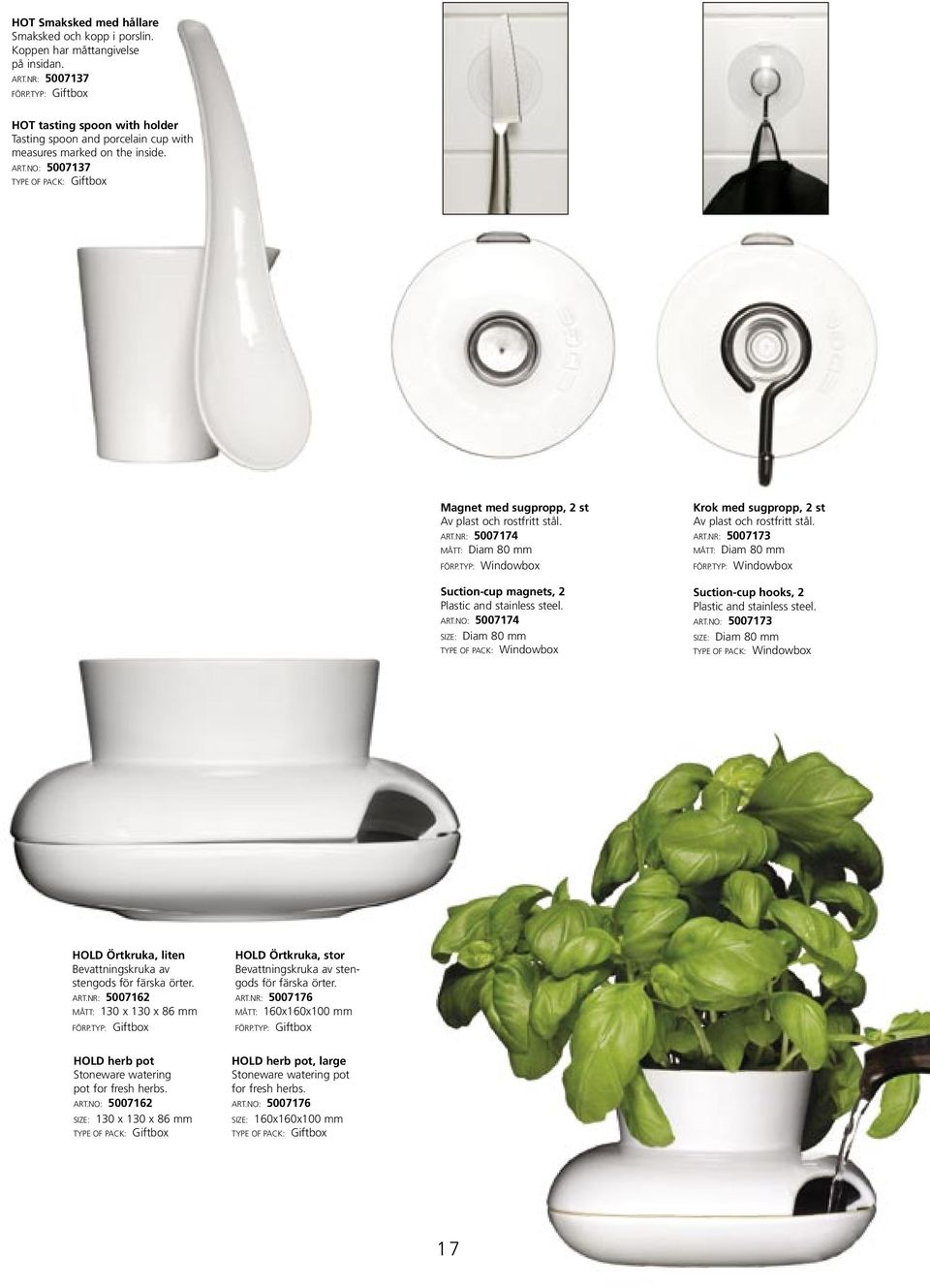 TYP: Windowbox Suction-cup magnets, 2 Plastic and stainless steel. ART.NO: 5007174 SIZE: Diam 80 mm TYPE OF PACK: Windowbox Krok med sugpropp, 2 st Av plast och rostfritt stål. ART.NR: 5007173 MÅTT: Diam 80 mm FÖRP.