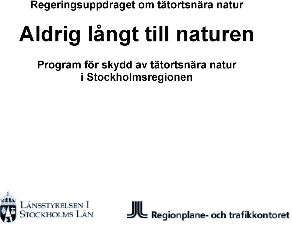 till naturen Program för skydd