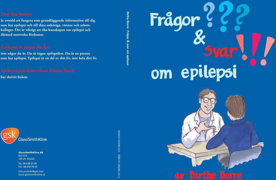 Du är en person som har epilepsi. Epilepsi är en del av ditt liv, inte hela ditt liv. Epilepsisjuksköterskan Birthe Borre har skrivit boken.