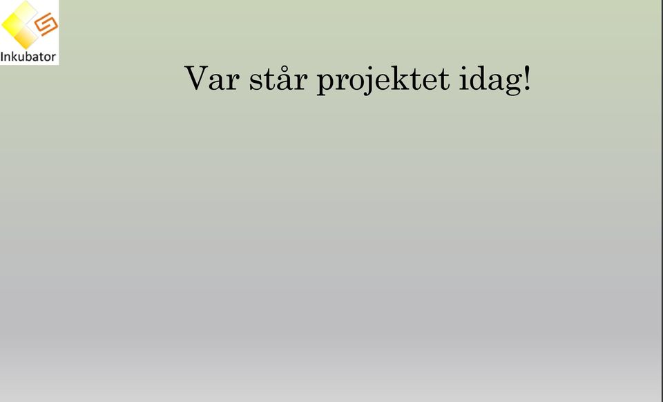 idag!