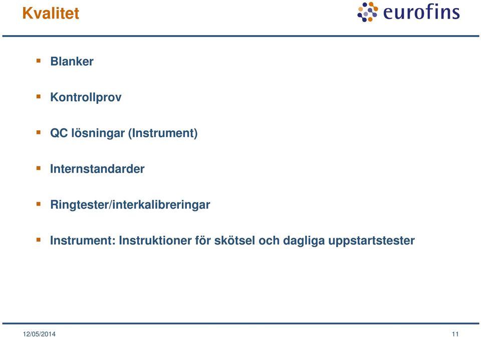 Ringtester/interkalibreringar Instrument: