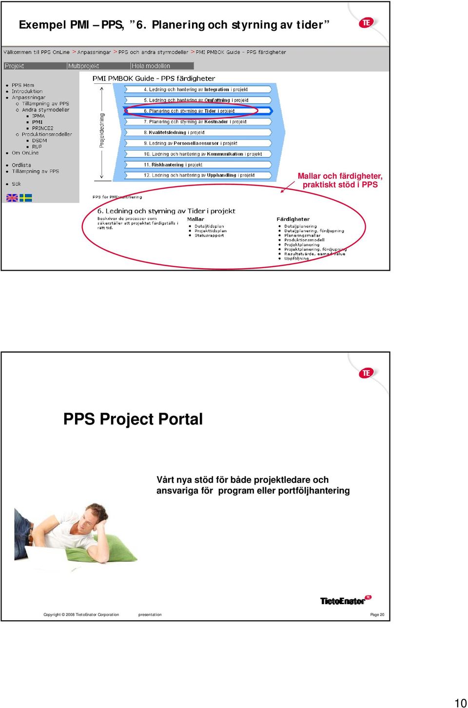 Copyright 2008 TietoEnator Corporation presentation Page 19 PPS Project Portal