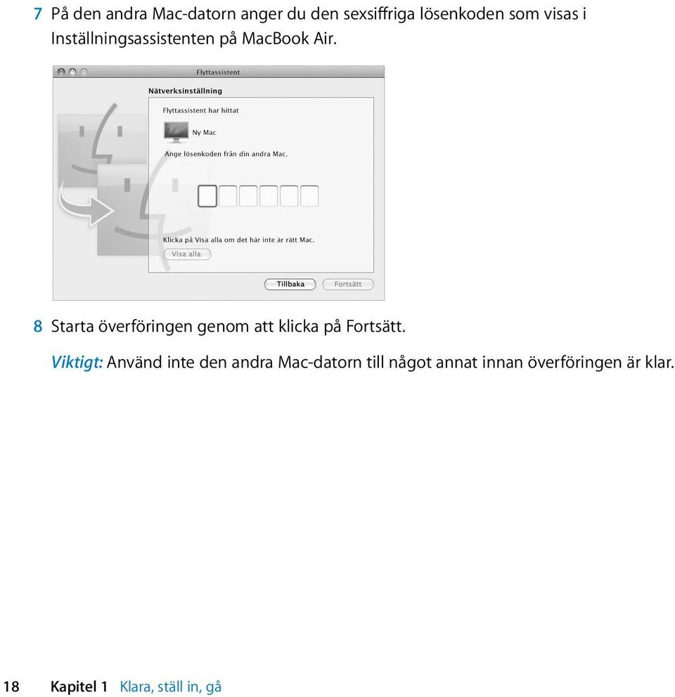 8 Starta överföringen genom att klicka på Fortsätt.