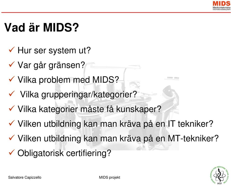 Vilka kategorier måste få kunskaper?