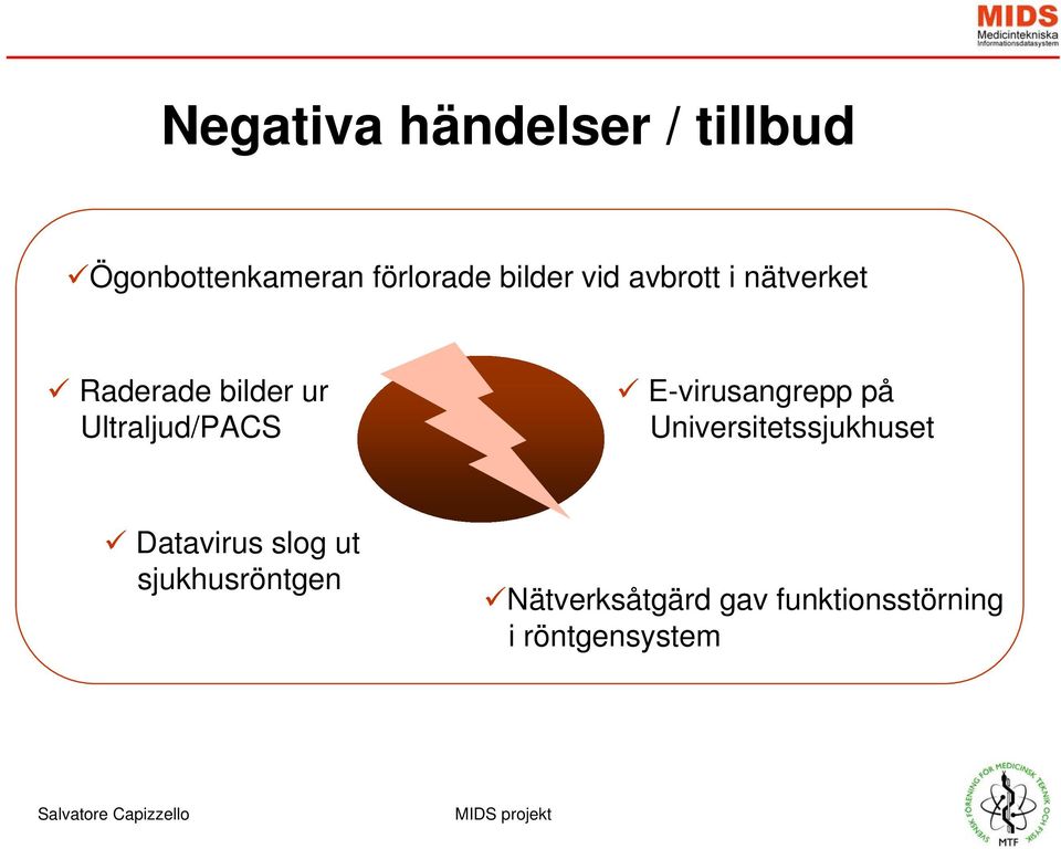Ultraljud/PACS E-virusangrepp på Universitetssjukhuset