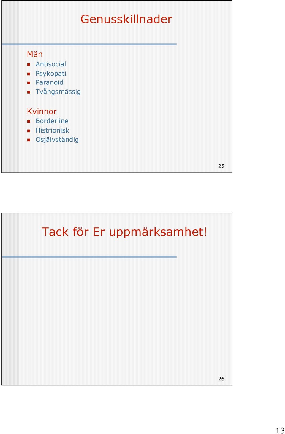 Kvinnor Borderline Histrionisk