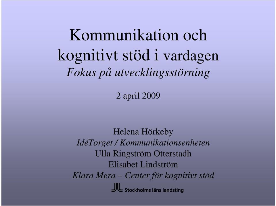 IdéTorget / Kommunikationsenheten Ulla Ringström