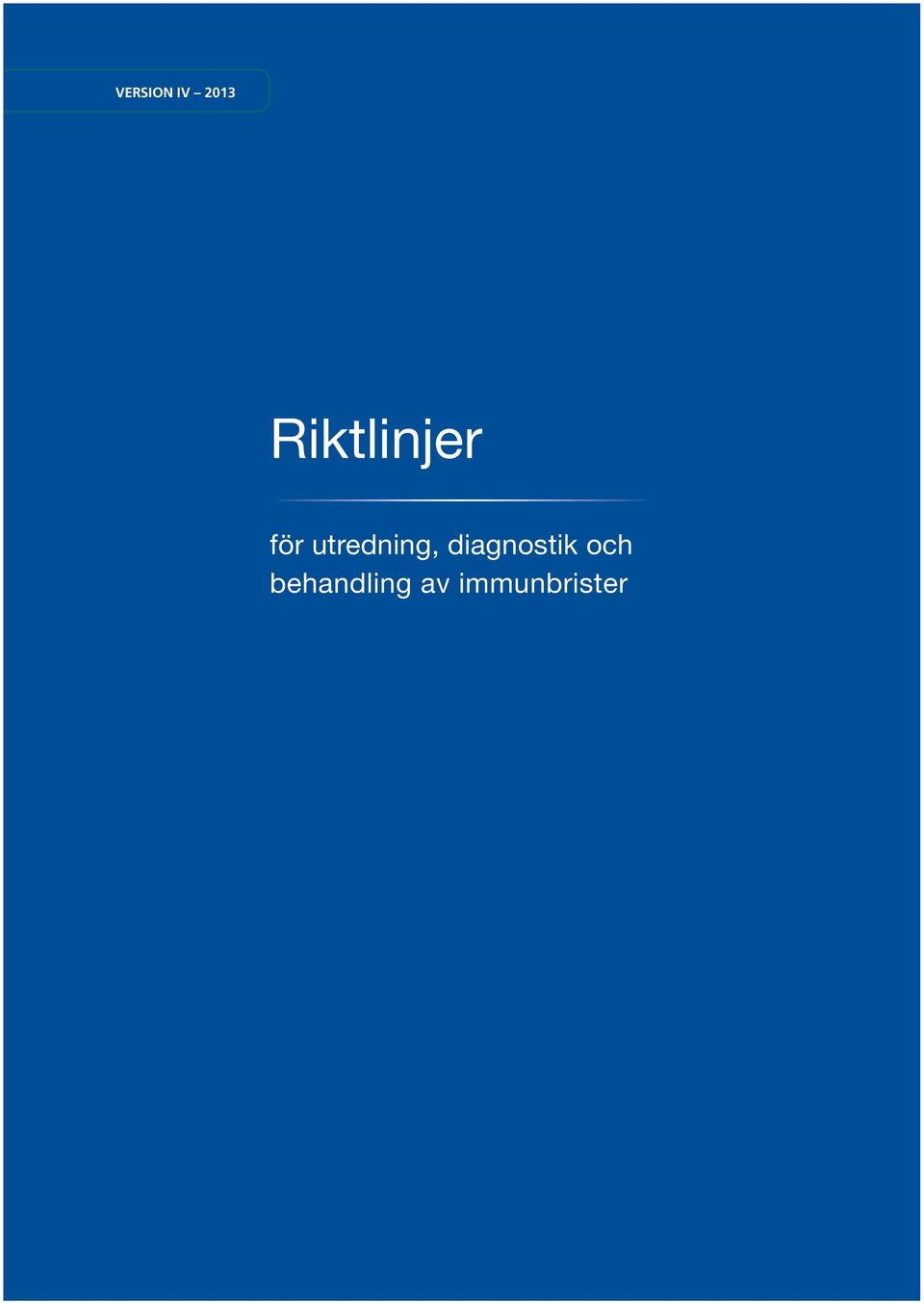 Version IV Riktlinjer. För Utredning, Diagnostik Och Behandling Av ...