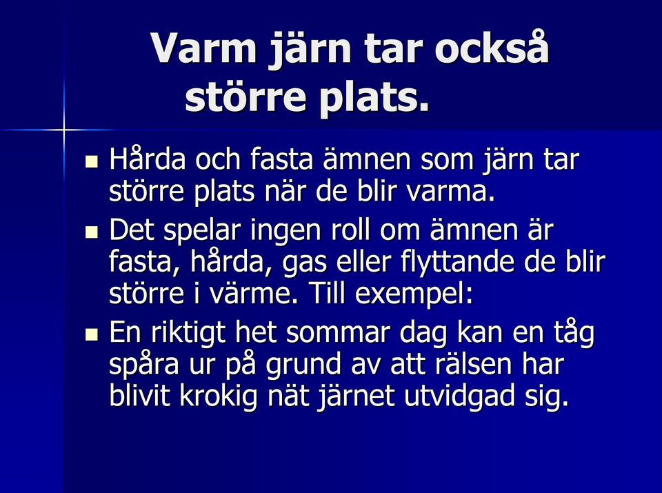 Det spelar ingen roll om ämnen är fasta, hårda, gas eller flyttande de blir