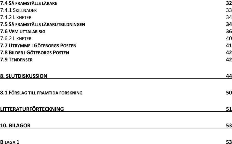 7 UTRYMME I GÖTEBORGS POSTEN 41 7.8 BILDER I GÖTEBORGS POSTEN 42 7.9 TENDENSER 42 8.