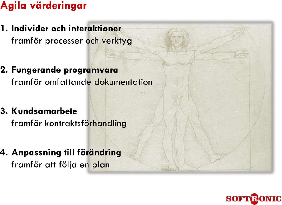 Fungerande programvara framför omfattande dokumentation 3.