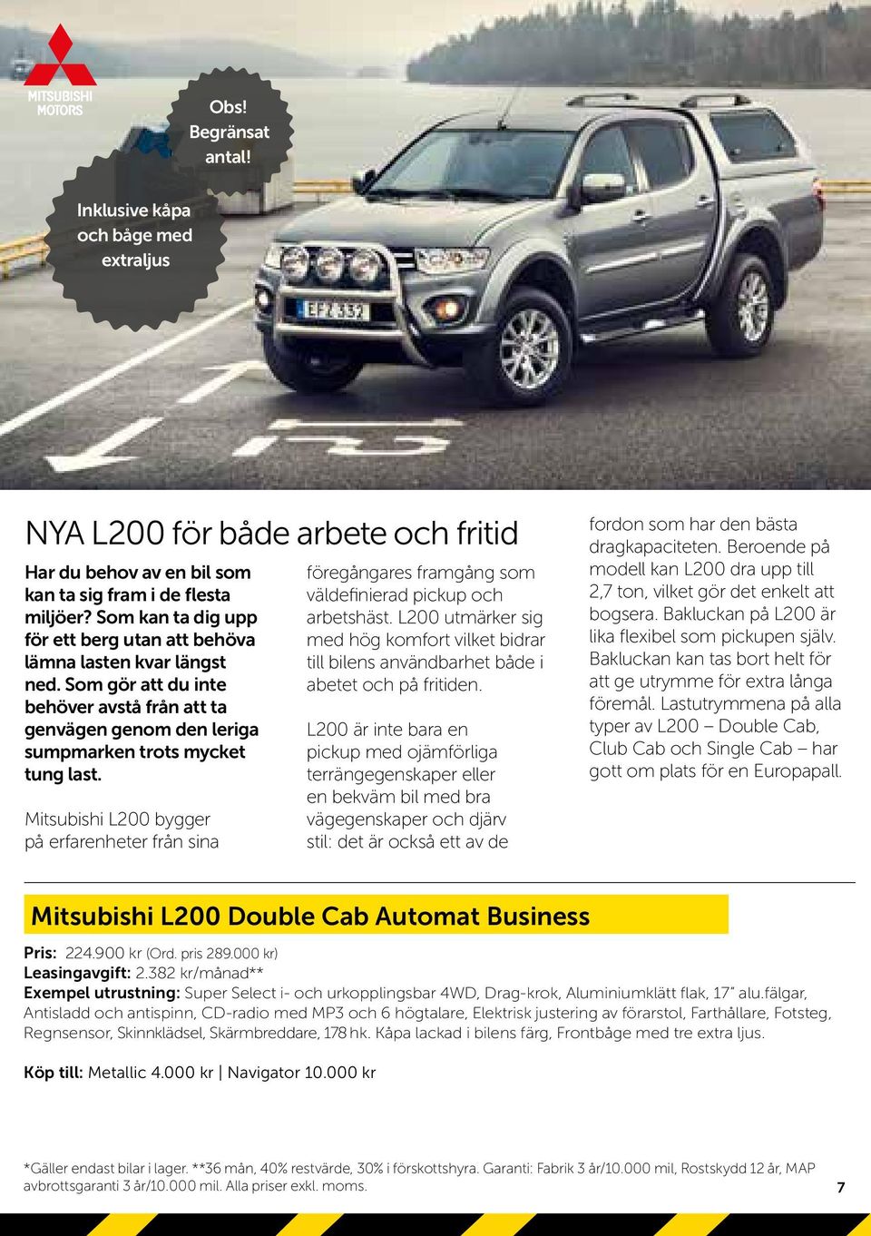 Mitsubishi L200 bygger på erfarenheter från sina föregångares framgång som väldefinierad pickup och arbetshäst.