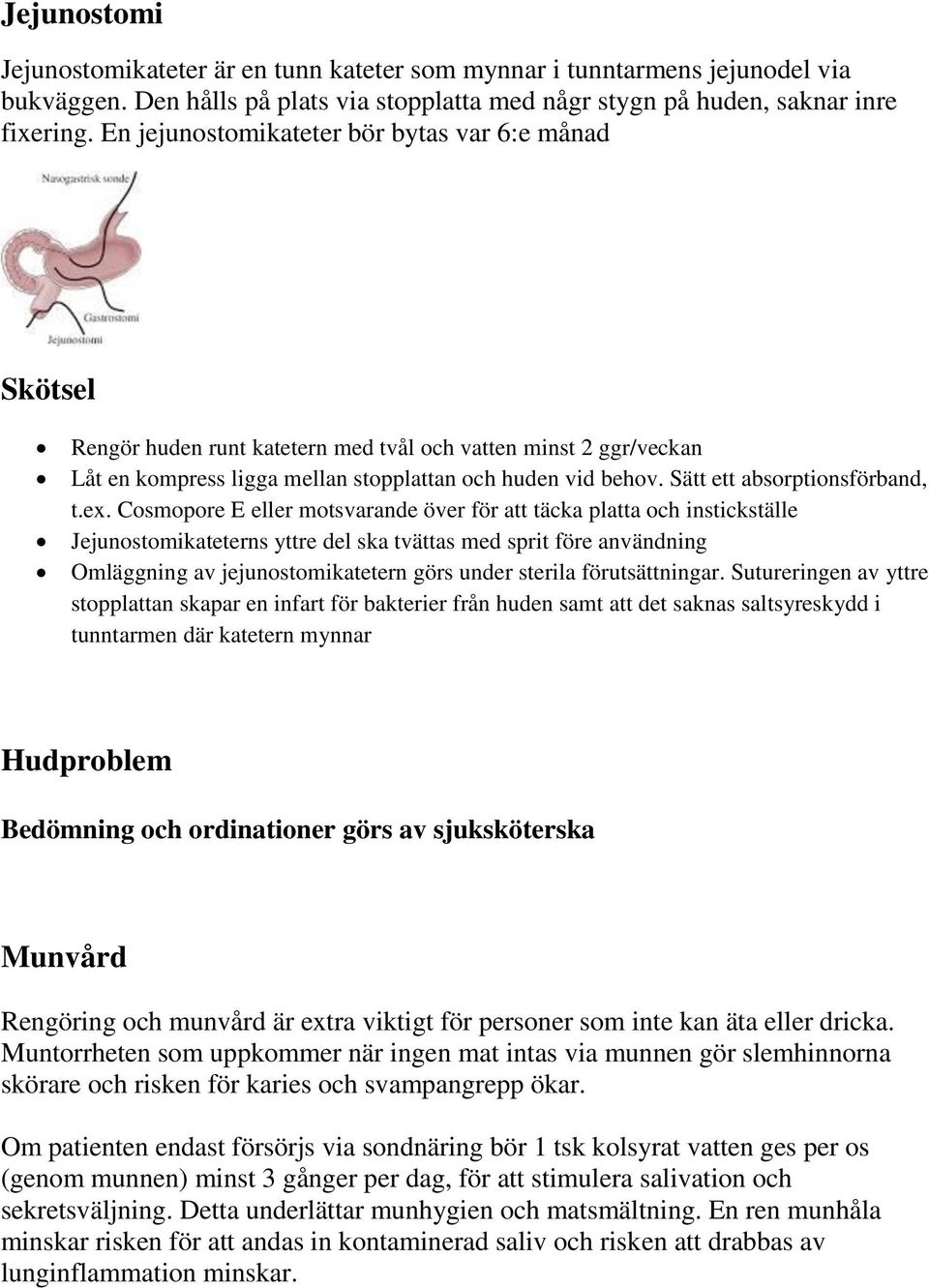 Sätt ett absorptionsförband, t.ex.