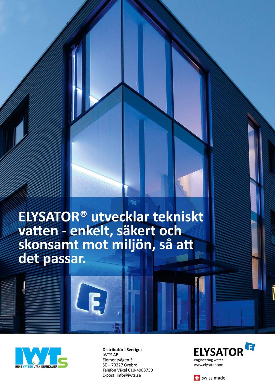 Distributör i Sverige: IWTS AB Elementvägen 5 SE 70227