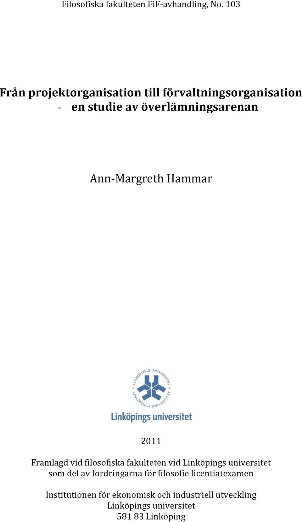Ann-Margreth Hammar 2011 Framlagd vid filosofiska fakulteten vid Linköpings universitet som
