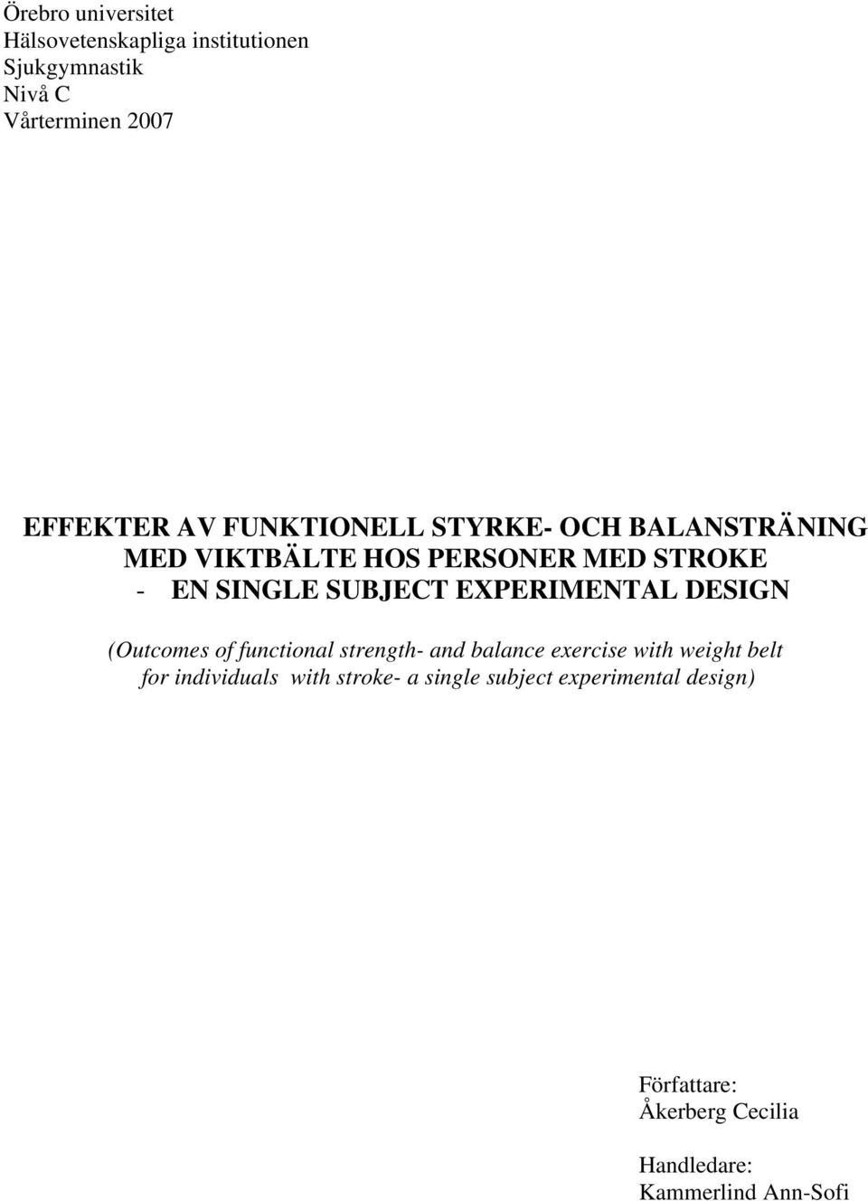 EXPERIMENTAL DESIGN (Outcomes of functional strength- and balance exercise with weight belt for