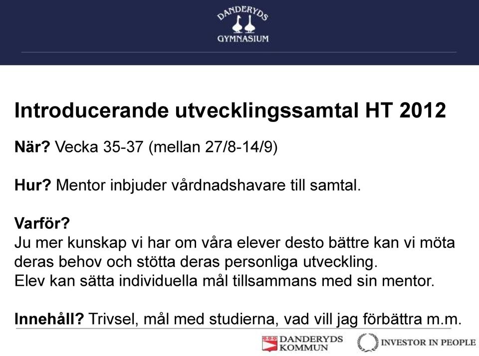 Ju mer kunskap vi har om våra elever desto bättre kan vi möta deras behov och stötta deras
