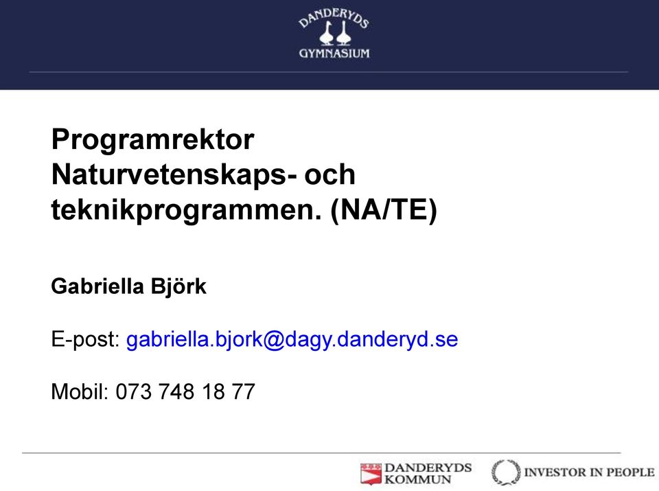 (NA/TE) Gabriella Björk E-post: