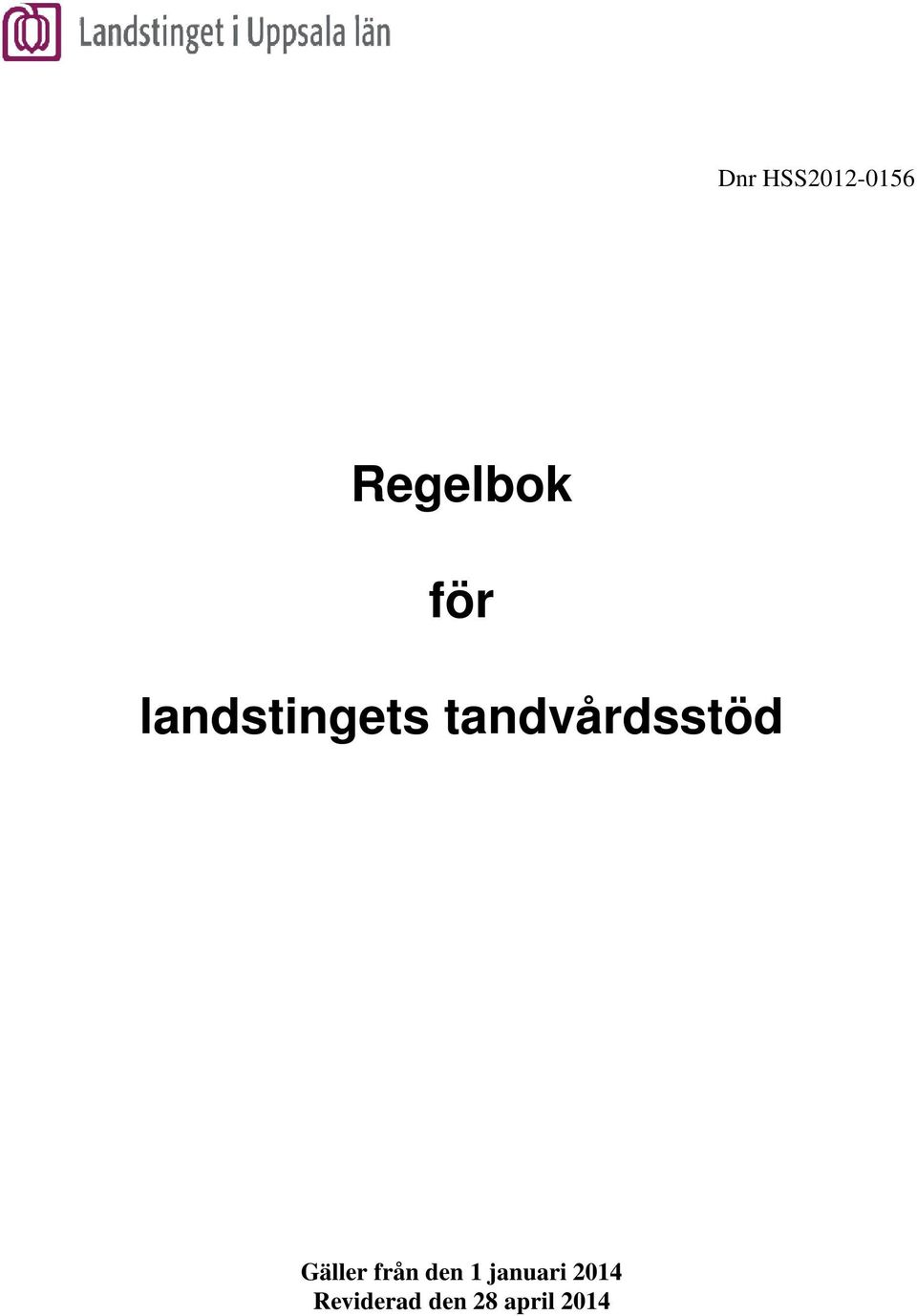 tandvårdsstöd Gäller från