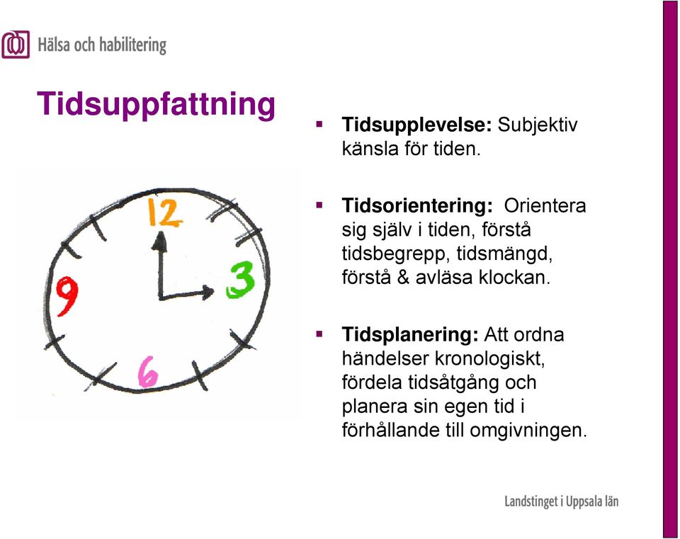 tidsmängd, förstå & avläsa klockan.