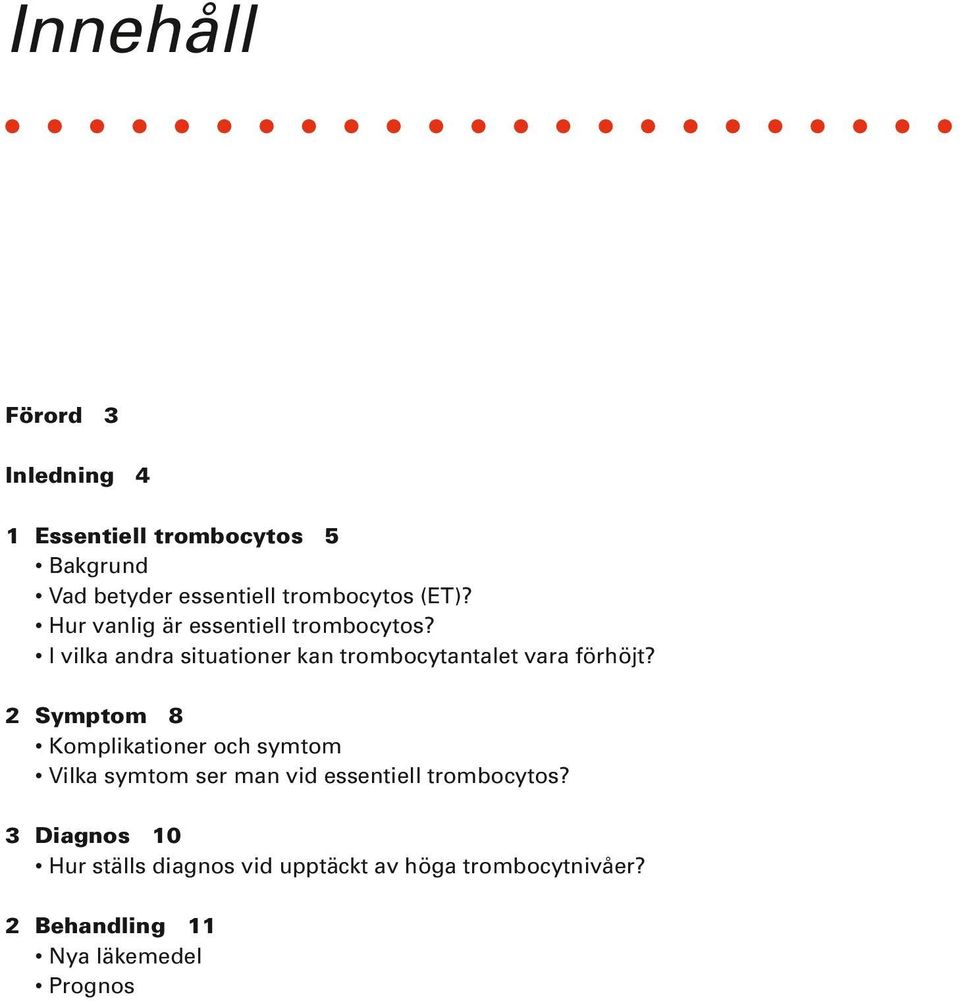 I vilka andra situationer kan trombocytantalet vara förhöjt?