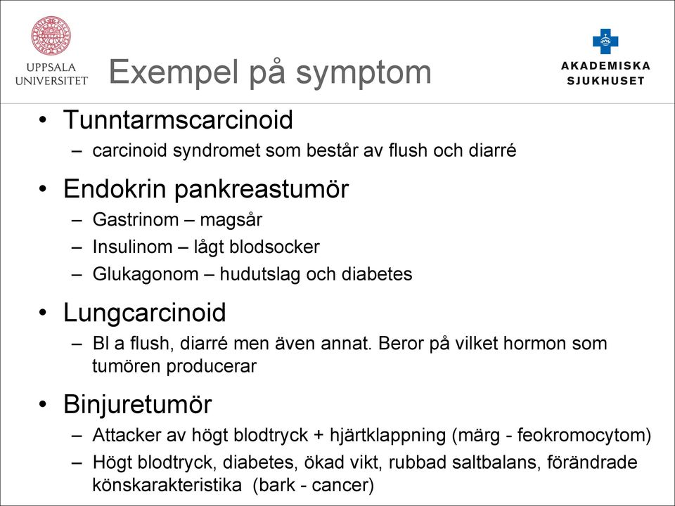 även annat.