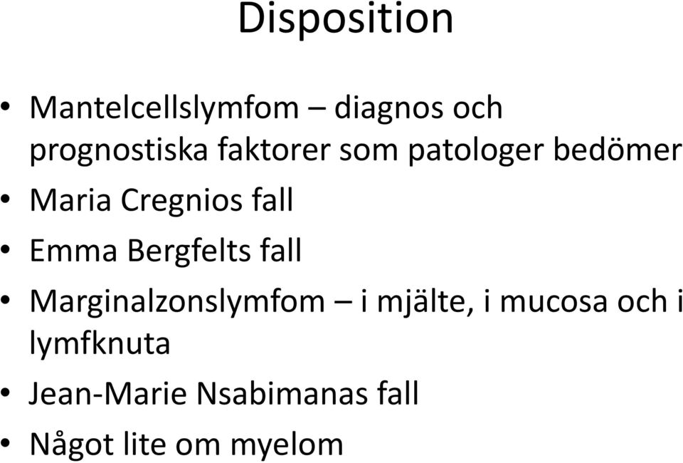 Bergfelts fall Marginalzonslymfom i mjälte, i mucosa och