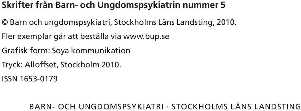 Fler exemplar går att beställa via www.bup.