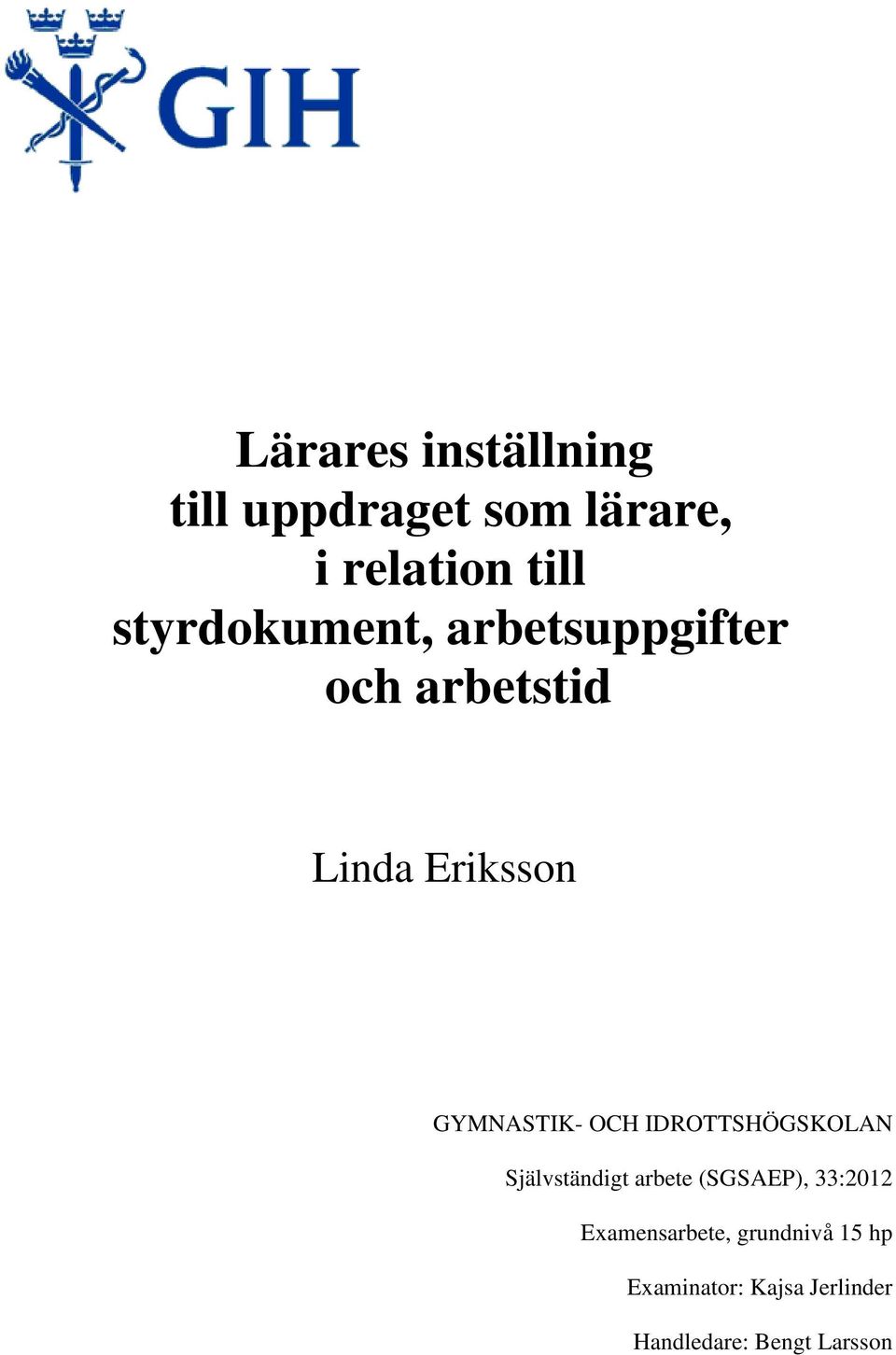 OCH IDROTTSHÖGSKOLAN Självständigt arbete (SGSAEP), 33:2012