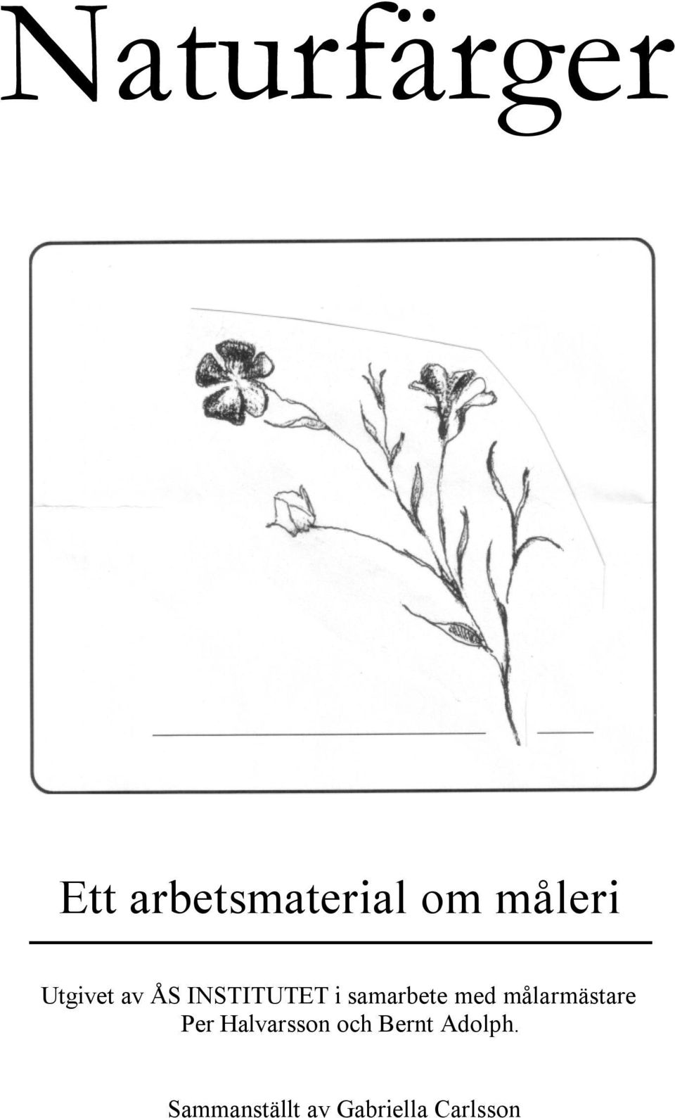 målarmästare Per Halvarsson och Bernt