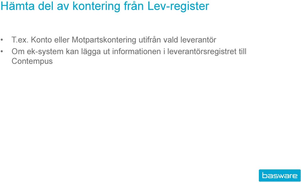 vald leverantör Om ek-system kan lägga ut