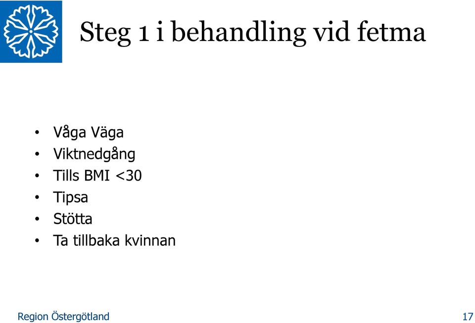 Viktnedgång Tills BMI <30