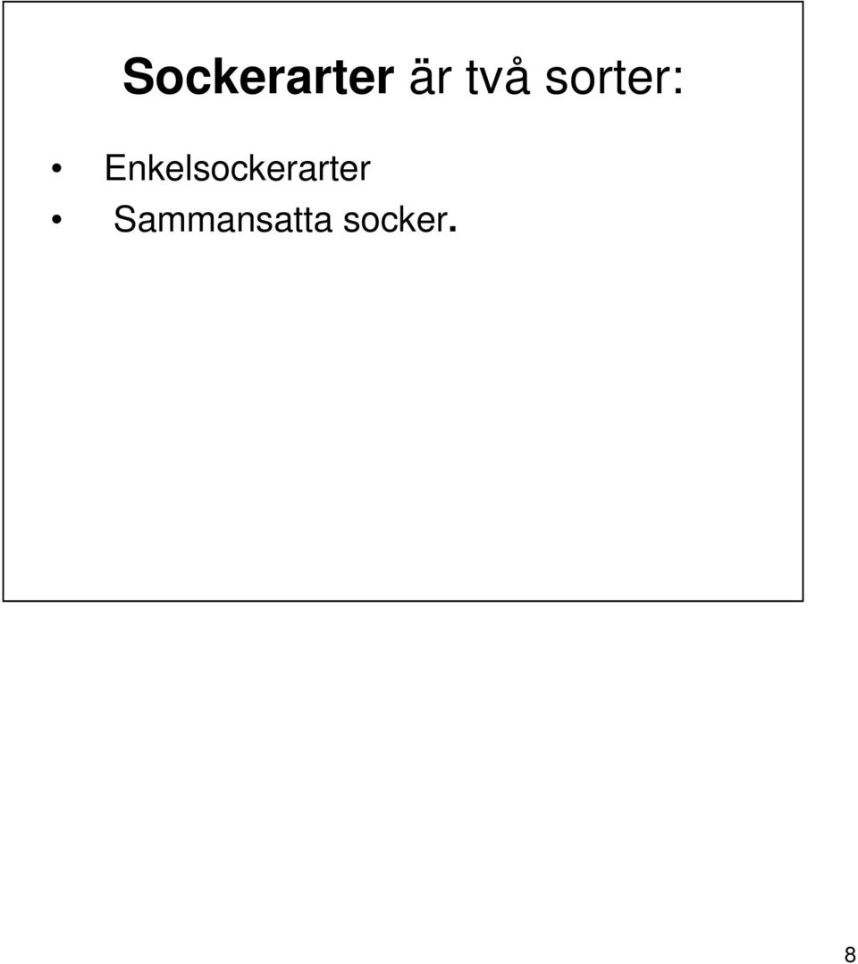 Enkelsockerarter