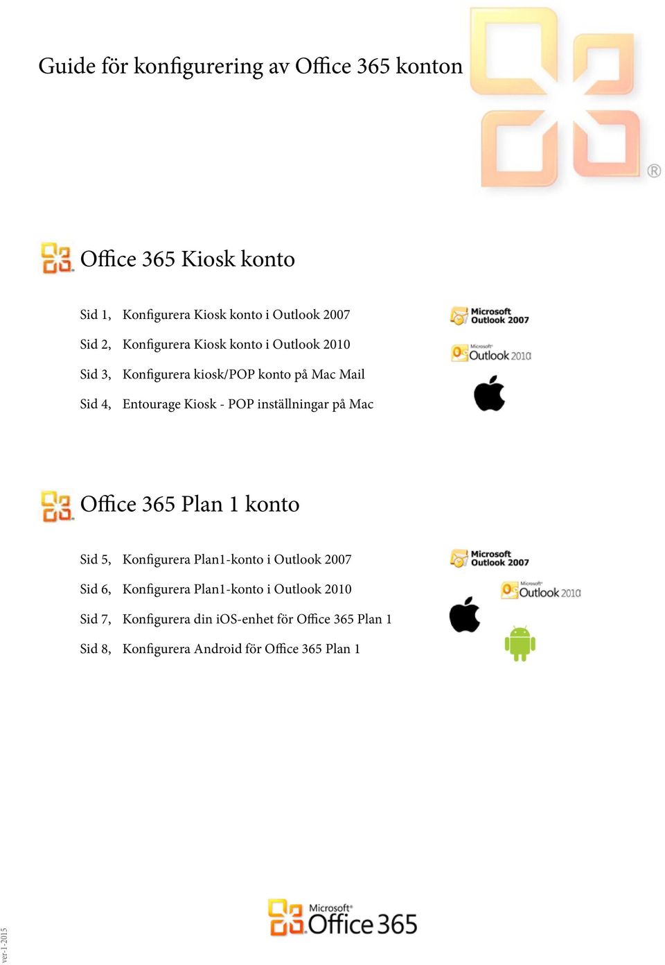 inställningar på Mac Office 365 Plan 1 konto Sid 5, Konfigurera Plan1-konto i Outlook 2007 Sid 6, Konfigurera