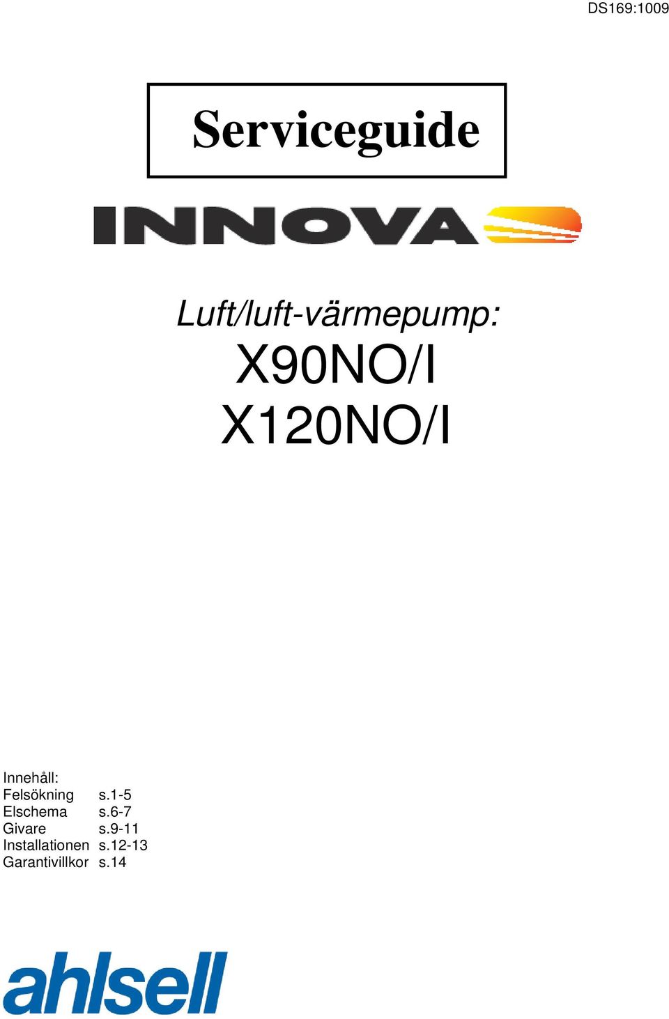 Innehåll: Felsökning s.1-5 Elschema s.
