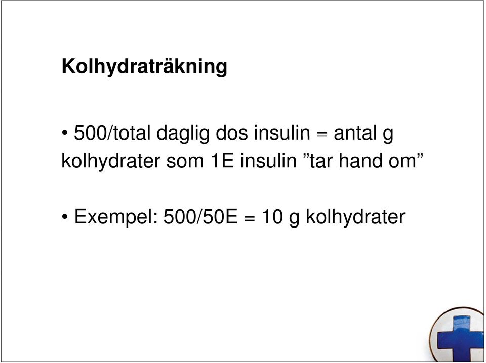 kolhydrater som 1E insulin tar