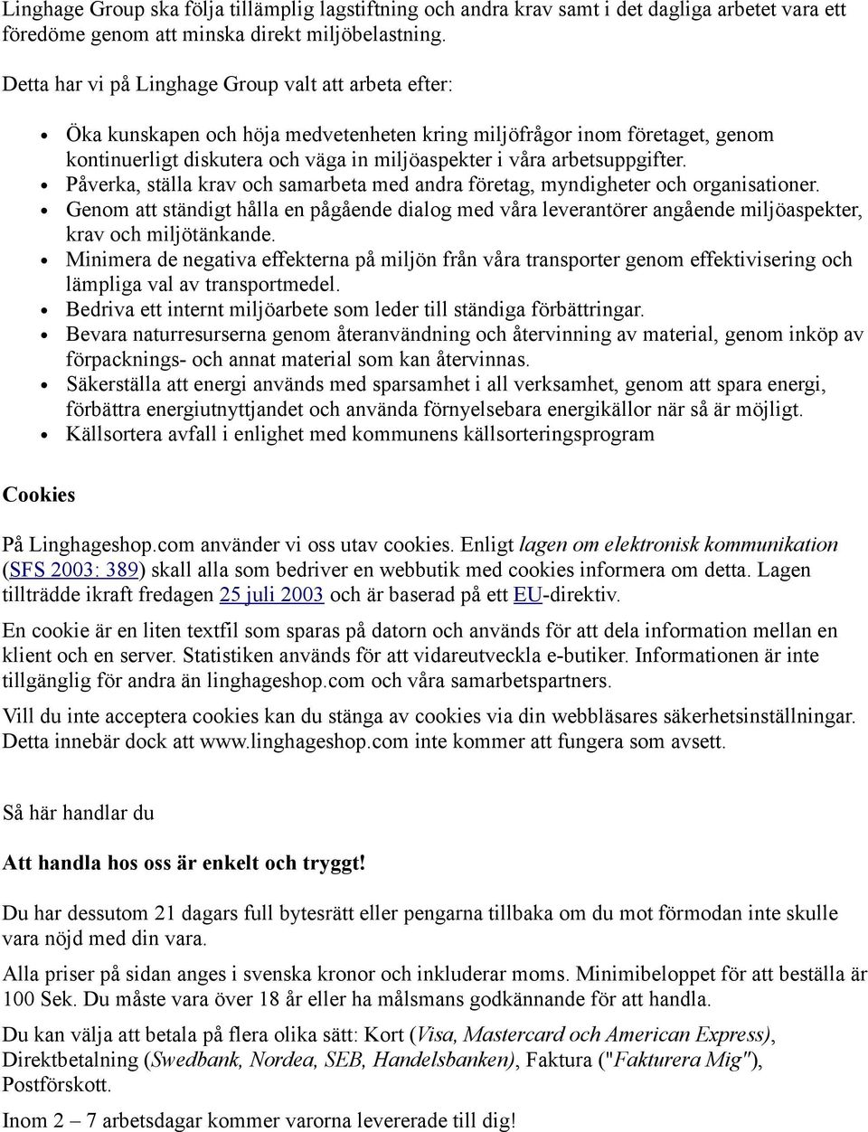 arbetsuppgifter. Påverka, ställa krav och samarbeta med andra företag, myndigheter och organisationer.