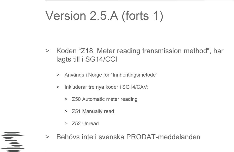 till i SG14/CCI > Används i Norge för Innhentingsmetode > Inkluderar