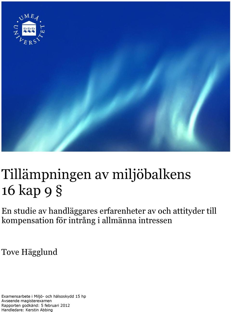 intressen Tove Hägglund Examensarbete i Miljö- och hälsoskydd 15 hp