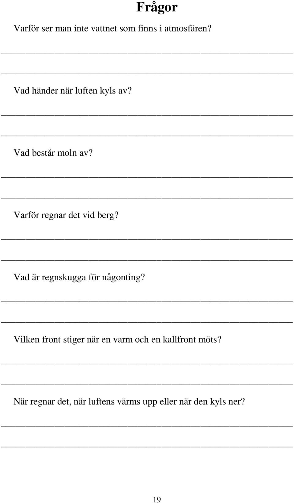 Varför regnar det vid berg? Vad är regnskugga för någonting?