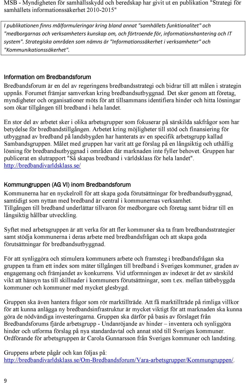 Strategiska områden som nämns är "Informationssäkerhet i verksamheter" och "Kommunikationssäkerhet".