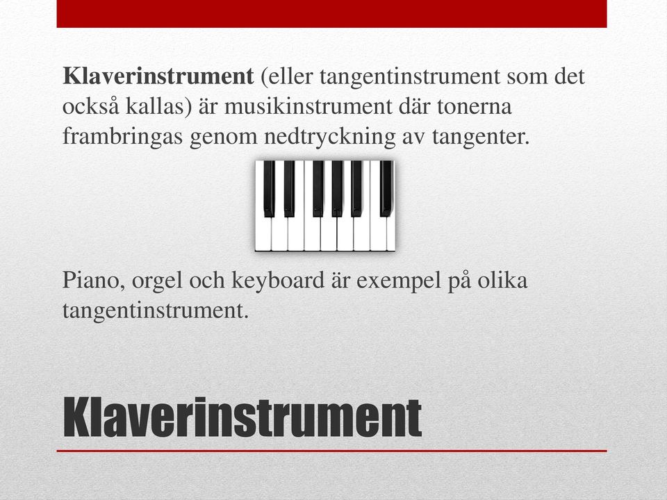 genom nedtryckning av tangenter.