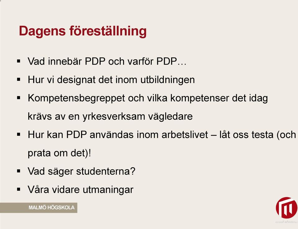 krävs av en yrkesverksam vägledare Hur kan PDP användas inom arbetslivet