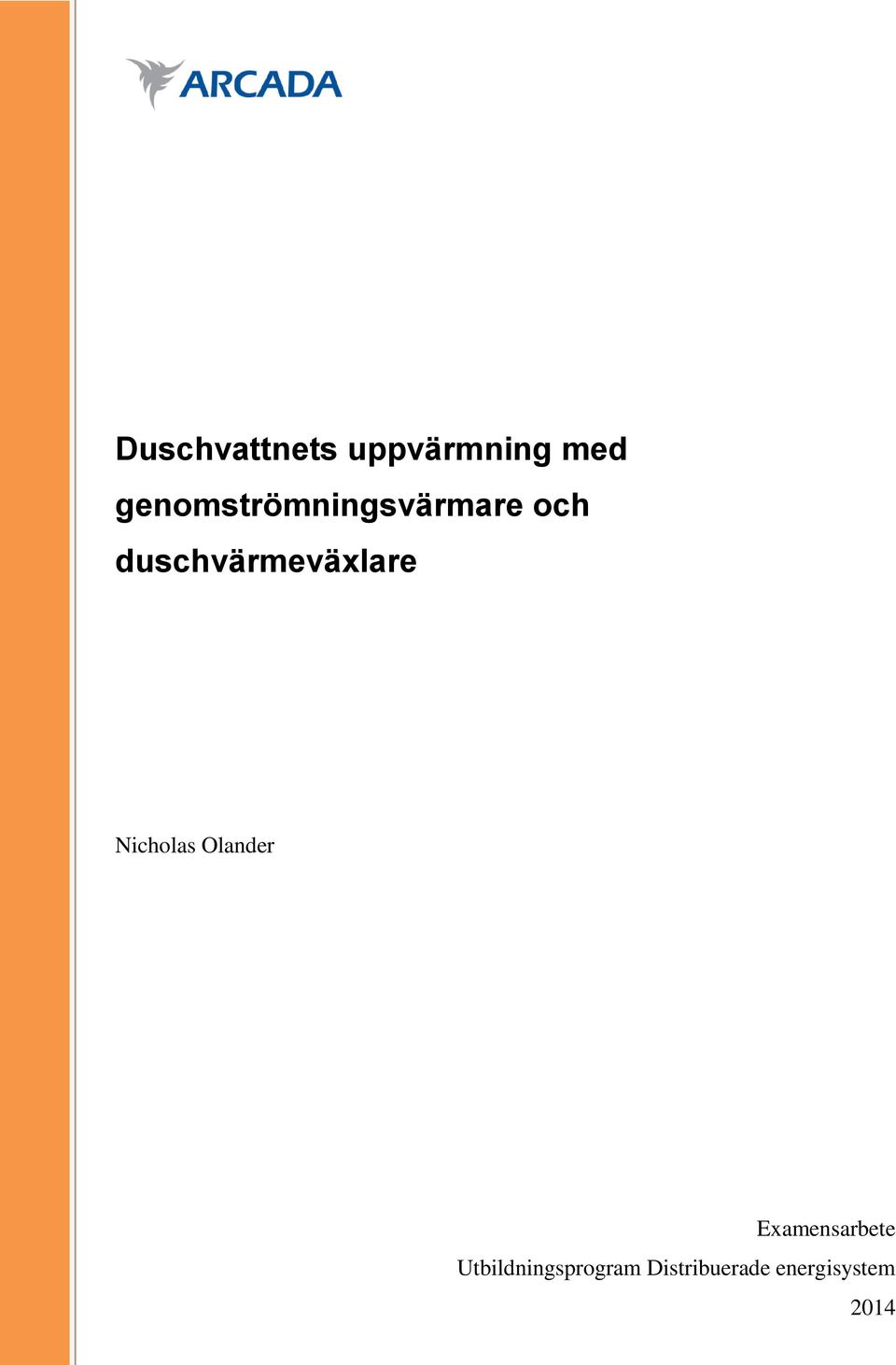 duschvärmeväxlare Nicholas Olander Nicholas