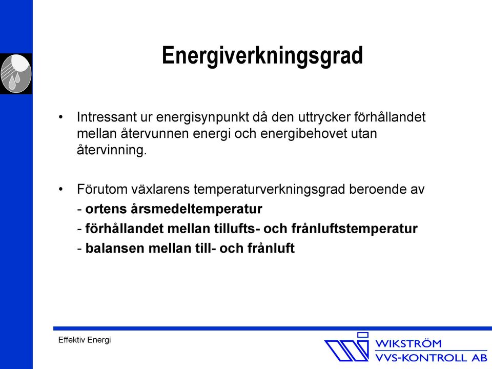 Förutom växlarens temperaturverkningsgrad beroende av - ortens