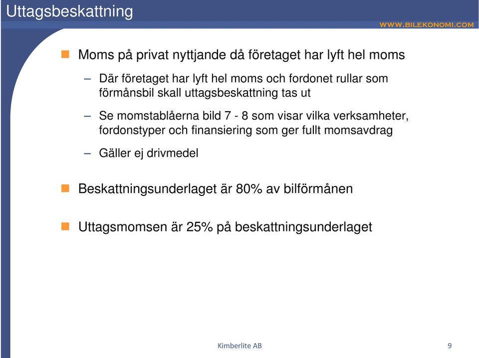 visar vilka verksamheter, fordonstyper och finansiering som ger fullt momsavdrag Gäller ej drivmedel