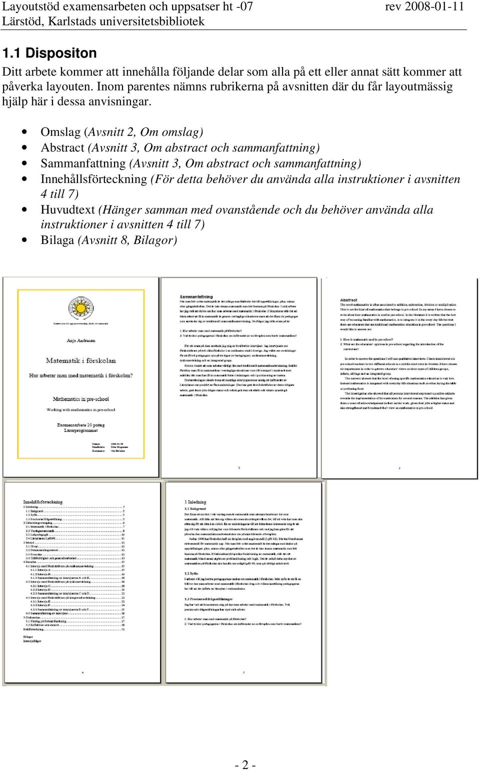 Omslag (Avsnitt 2, Om omslag) Abstract (Avsnitt 3, Om abstract och sammanfattning) Sammanfattning (Avsnitt 3, Om abstract och sammanfattning)